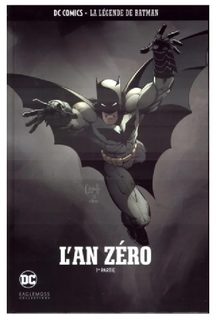 La Légende de Batman tome 1 L'An Zéro