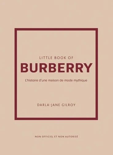 Little Book of Burberry - L'histoire d'une maison de mode mythique