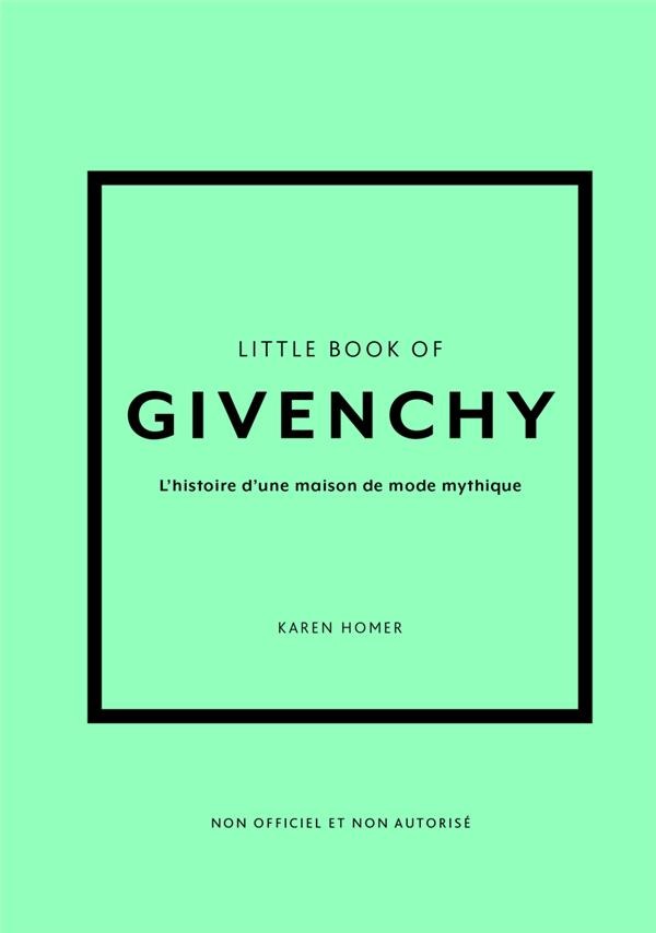 Little Book of Givenchy - L'histoire d'une maison de mode mythique