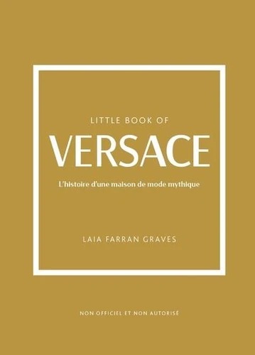 Little Book of Versace - L'histoire d'une maison de mode mythique
