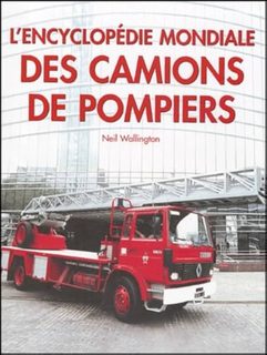 L'encyclopédie mondiale des camions de pompiers Neil Wallington